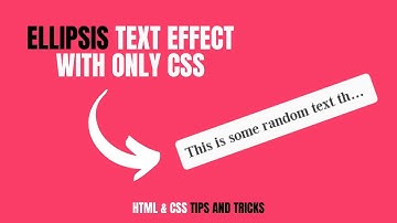 Quick Ellipsis Text Effect With ONLY CSS | Css Tips And Tricks | Css Text Effects | Css3 Effects