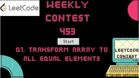 Leetcode Weekly Contest 453 - Q1. Transform Array to All Equal Elements