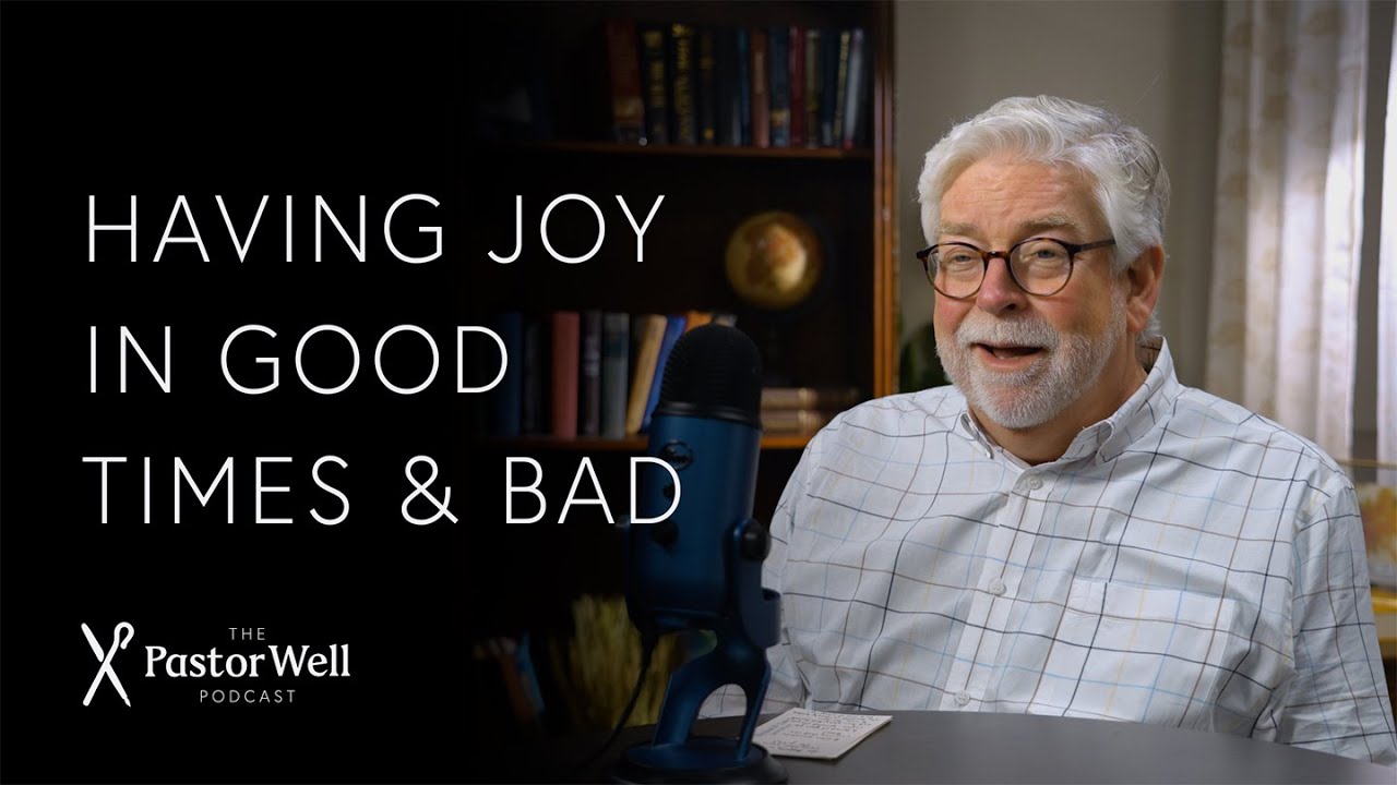 Having Joy in All Things | Pastor Well - Ep. 75
