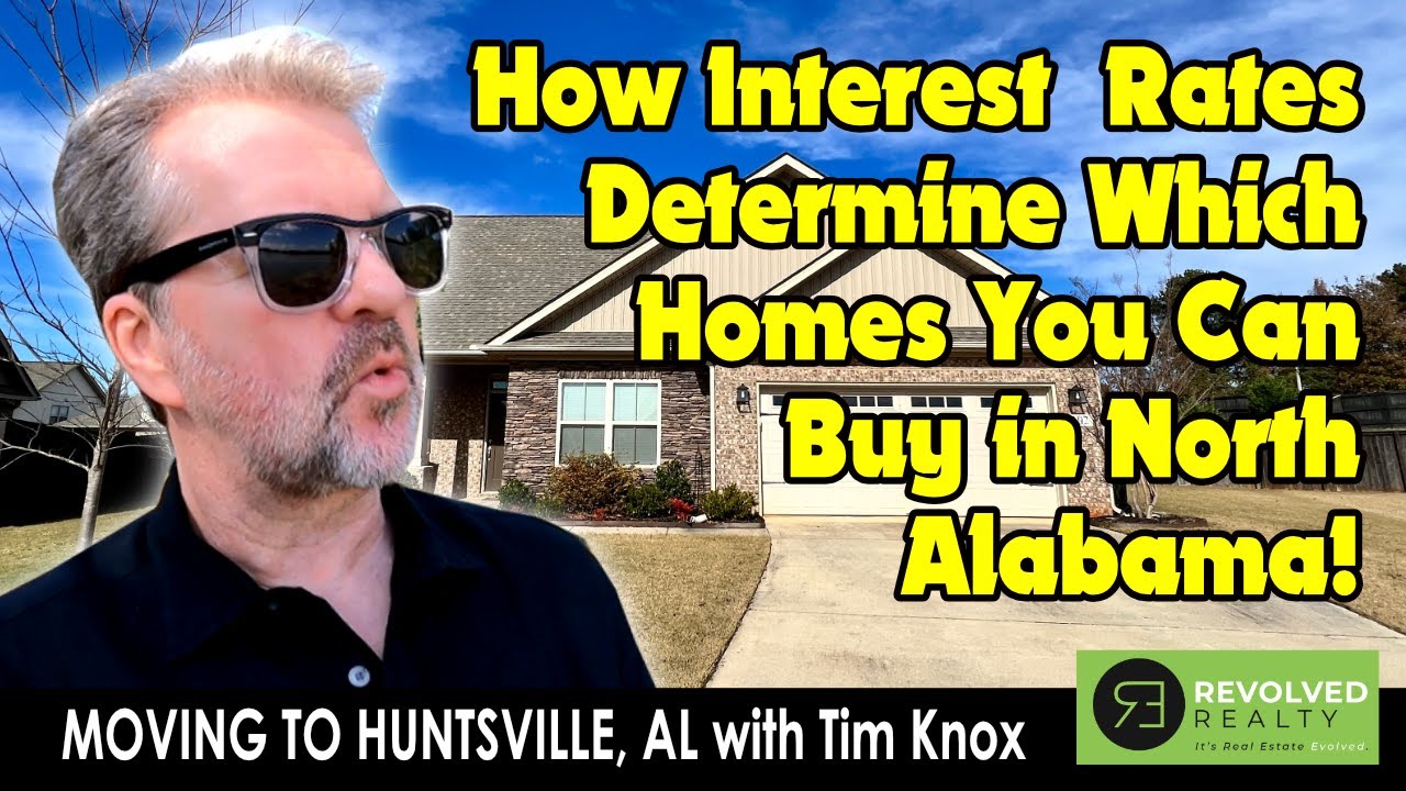 Moving To Huntsville, Alabama How Interest Rates Determine Which Homes