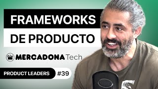 El FRAMEWORK que todo PRODUCT MANAGER debería CONOCER | José Ramón Pérez, CTO Mercadona Tech screenshot 4