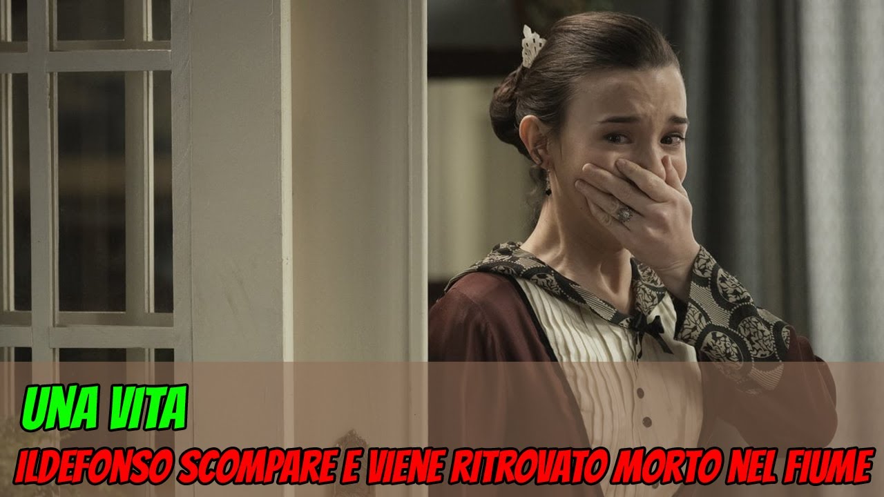 Una Vita Anticipazioni Spagnole Ildefonso Scompare E Viene Ritrovato Morto Nel Fiume Youtube