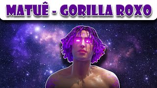 Matuê - Gorilla Roxo (Áudio Oficial + Letra)