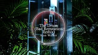 Alan Walker - The Drum (Bad Reputation Remix)