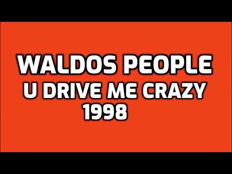 Waldos People - U Drive Me Crazy