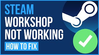 HOW TO FIX STEAM WORKSHOP DOWNLOADER NOT WORKING | Fix Steam Workshop Not Downloading