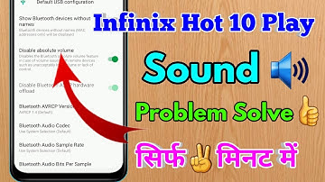infinix hot 10 play sound problem, infinix hot 10 play sound kam ho gaya hai