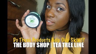 Summer Routine for Oily Skin | The Body Shop Tea Tree Oil Review