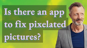 Is there an app to fix pixelated pictures?