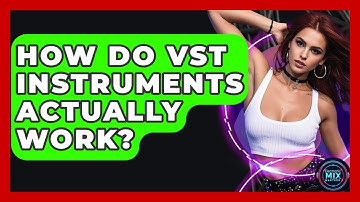 How Do VST Instruments Actually Work? - Electronic Mix Masters
