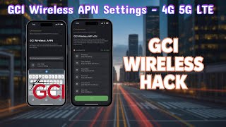 GCI Wireless APN Settings - 4G 5G LTE Access Point Name Hack for iPhone and Android