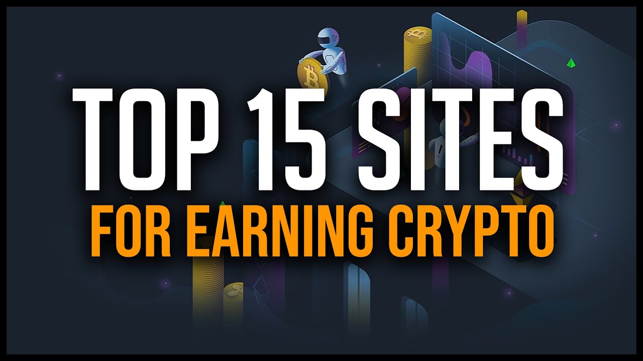 Top 15 Sites to Earn Crypto