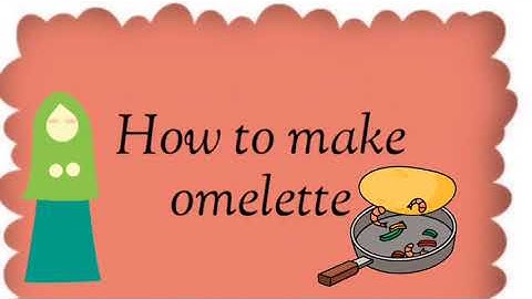 Omelette recipe (Fun and Learning English Course)
