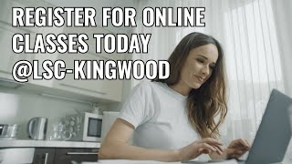 Register Today for Online Classes at LSC-Kingwood!