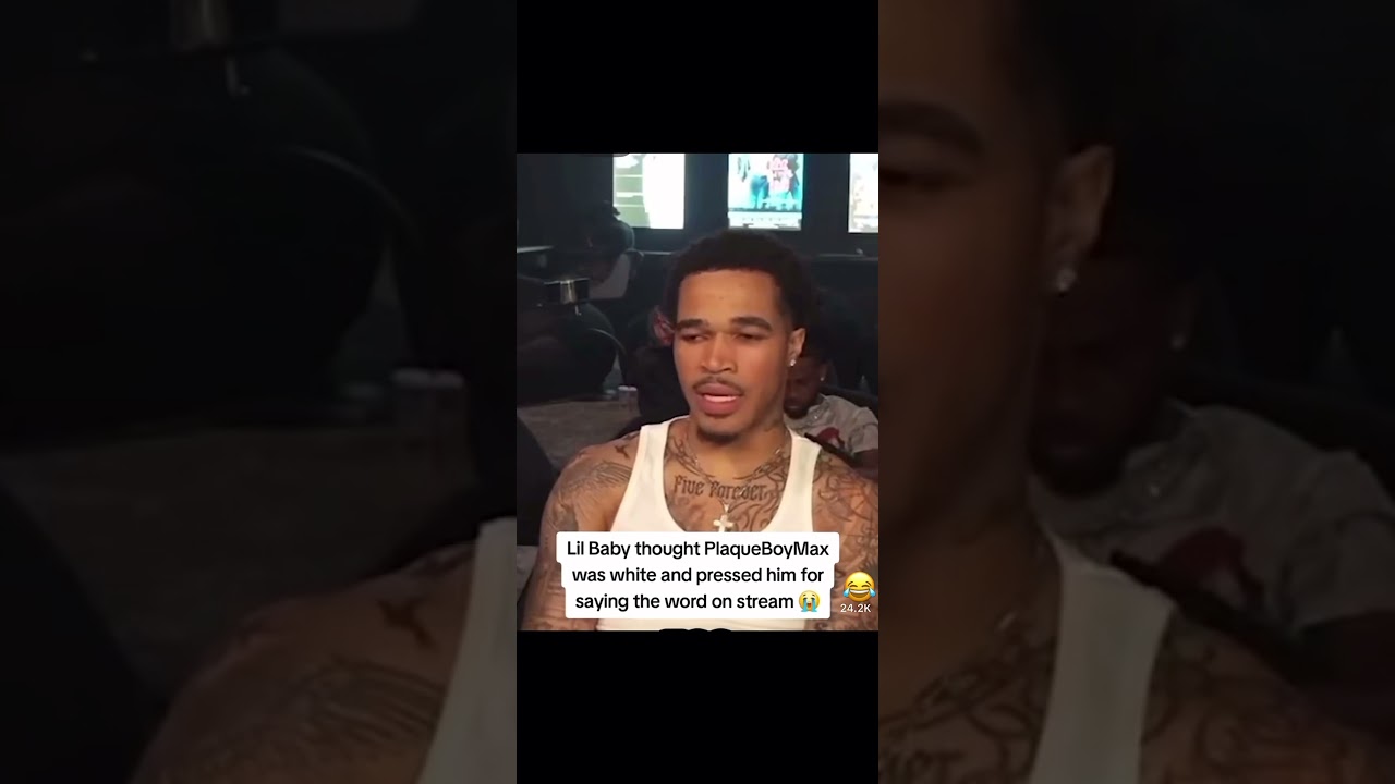 Lil Baby presses PlaqueBoyMax for saying the N word on stream 