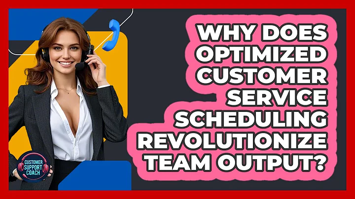 Why Does Optimized Customer Service Scheduling Revolutionize Team Output? - Customer Support Coach