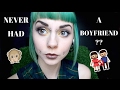 21 and NEVER HAD A BOYFRIEND??