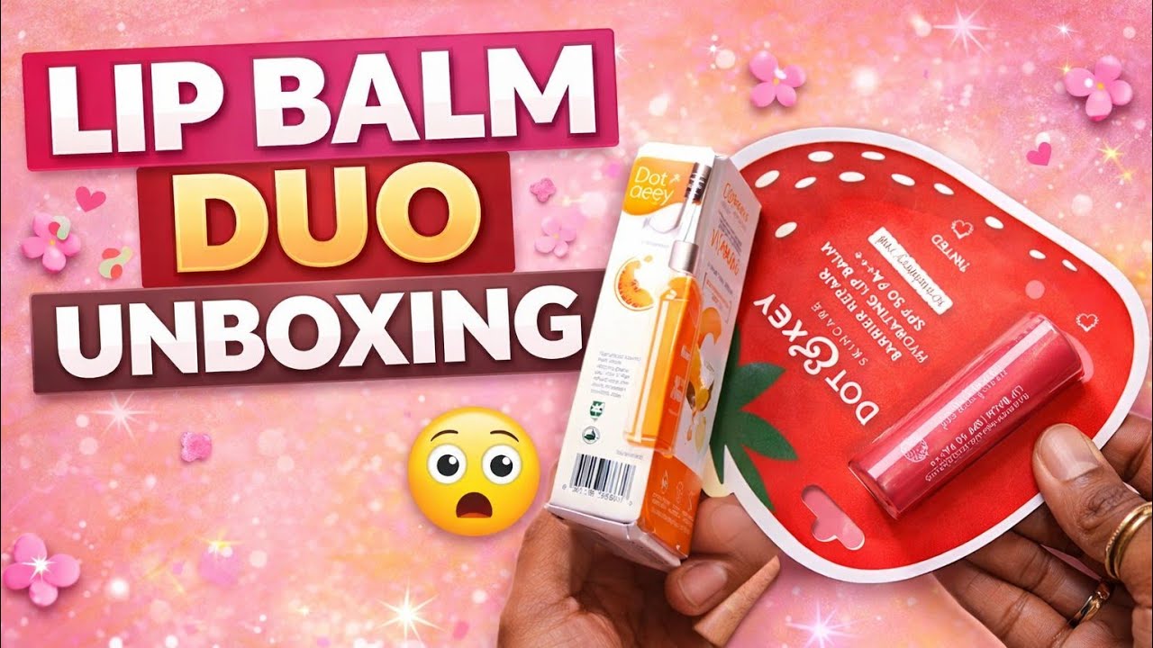 Dot & Key Lip Balm Duo Unboxing 🍓 | So Cute & Hydrating 💋
