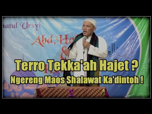 TERRO TEKKA'AH HAJET ? NGERENG MAOS SHOLAWAT KA'DINTOH! OLEH KH IMAM MAKHSUS RIDLWAN class=