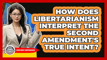 How Does Libertarianism Interpret The Second Amendment