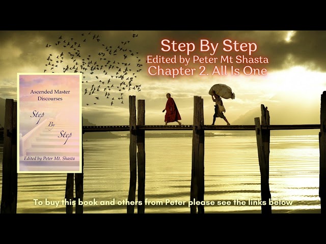 Step By Step | Chapter 2 All Is One | Peter Mt  Shasta | Pearl Dorris | I AM Teachings