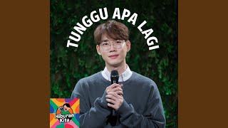 Tunggu Apa Lagi