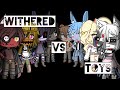 Withered VS Toys || FNAF