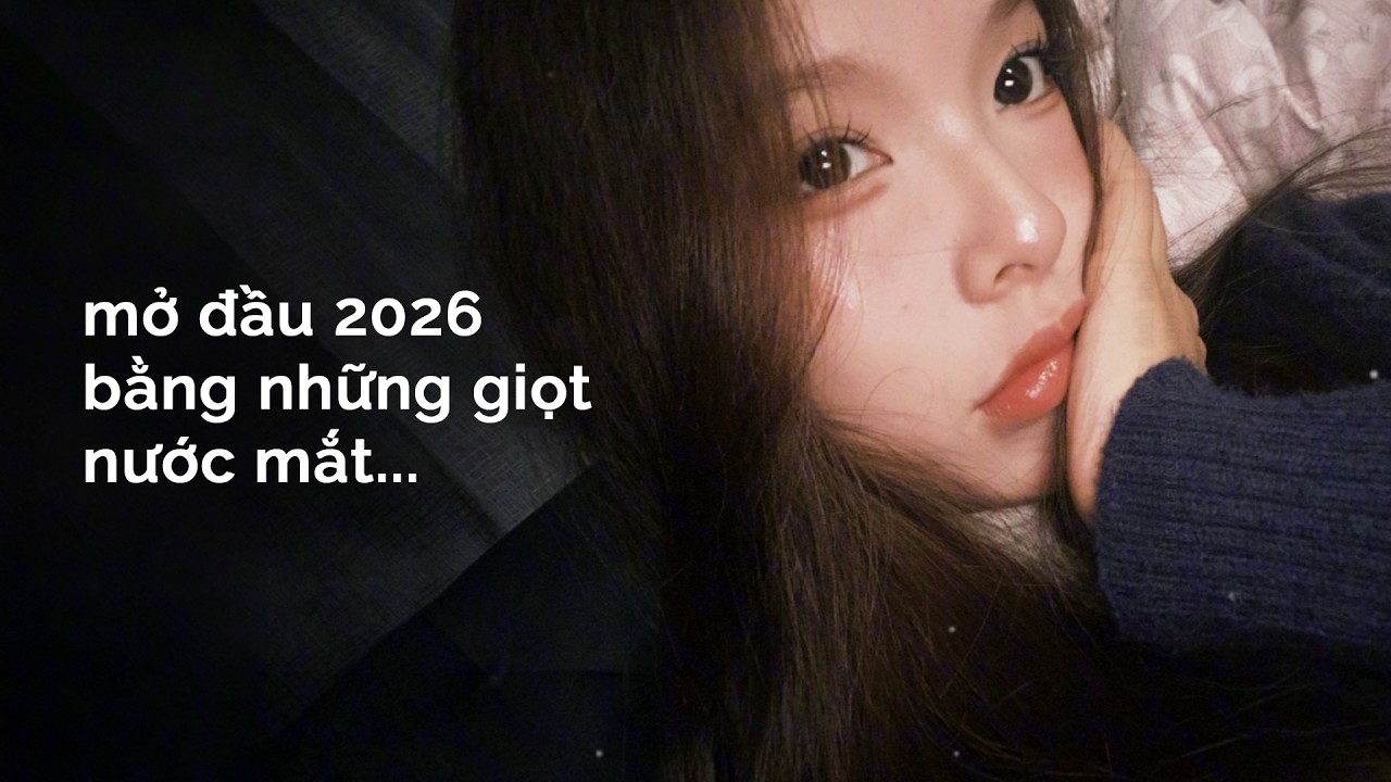 𝐏𝐥𝐚𝐲𝐥𝐢𝐬𝐭 𝐯𝐨̂̃ 𝐯𝐞̂̀: Mở đầu 2026 bằng những giọt nước mắt...