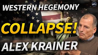 Western Economic Crisis to Disrupt Hegemony with Alex Krainer