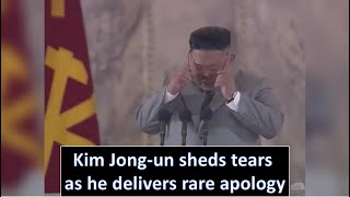 Kim Jong-un sheds tears as he delivers rare apology to North Korea over failings