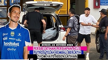 PERSIB LATIHAN PERSIAPAN ACL2 || PUTROS TELAH KEMBALI BERLATIH || THOM HAYE ABSEN LATIHAN