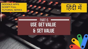Google Apps Script Tutorial  | Use getValue & setValue | Read & Write Operations in Google AppScript