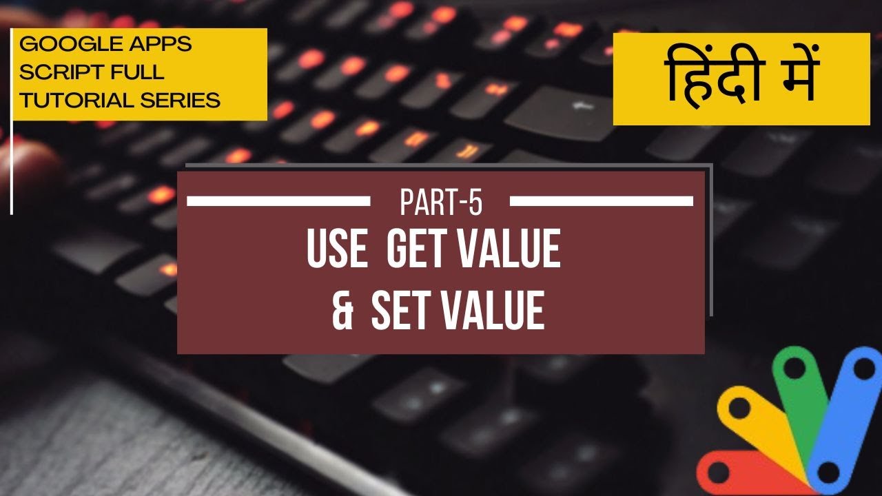 Google Apps Script Tutorial | Use getValue & setValue | Read & Write ...