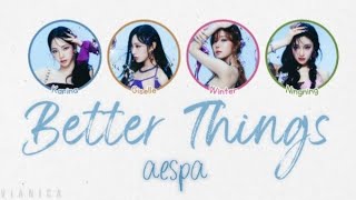 aespa - Better Things Lyrics (Color Coded Han/Rom/Eng/가사) | by VIANICA