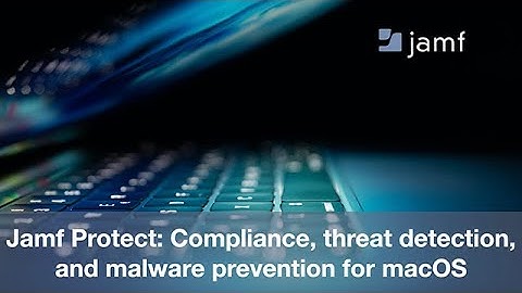 Compliance, Threat Detection and Malware Prevention for macOS