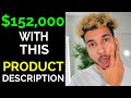 HOW TO Write Shopify Product Description That CONVERT INTO SALES ($152k in 1 month) | STEP BY STEP
