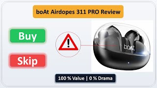 Test des écouteurs boAt Airdopes 311 PRO | Fonctionnalités cachées et problèmes à connaître |