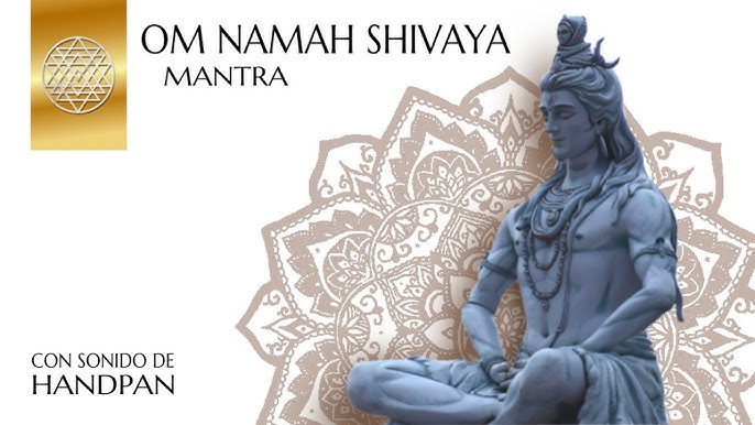 OM NAMAH SHIVAYA - MANTRA | CON SONIDO .. OM NAMAH SHIVAYA - MANTRA | CON SONIDO ..