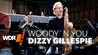 Диззи Гиллеспи - Woody'n You | Wdr Big Band