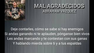 MAL AGRADECIDOS - ABRAHAM VAZQUEZ (LETRA)