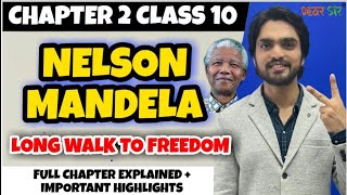 Nelson Mandela | Long Walk To Freedom | Class 10 Chapter 2 English | Summary/Question And Answer