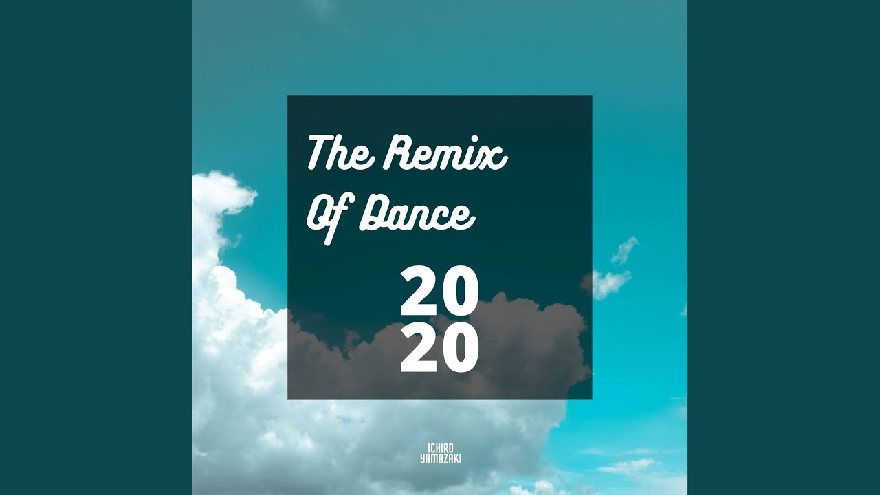 The Remix of Dance 2020 - YouTube
