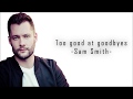 Sam Smith - Too Good At Goodbyes letra traducida