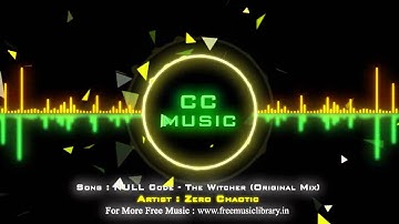 NULL Code   The Witcher by Zero Chaotic   Genre ׃ Electro   Creative Commons Music