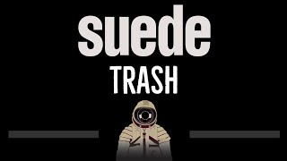 Suede • Trash (CC) 🎤 [Karaoke] [Instrumental Lyrics]