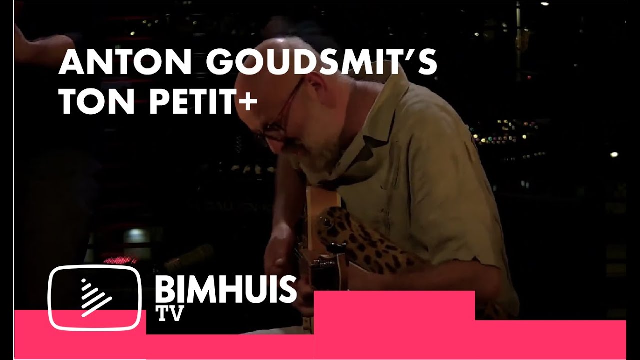 BIMHUIS TV Presents: Anton Goudsmit’s Ton Petit+