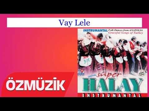 Vay Lele - Orjinal Süper Halay (Official Video)