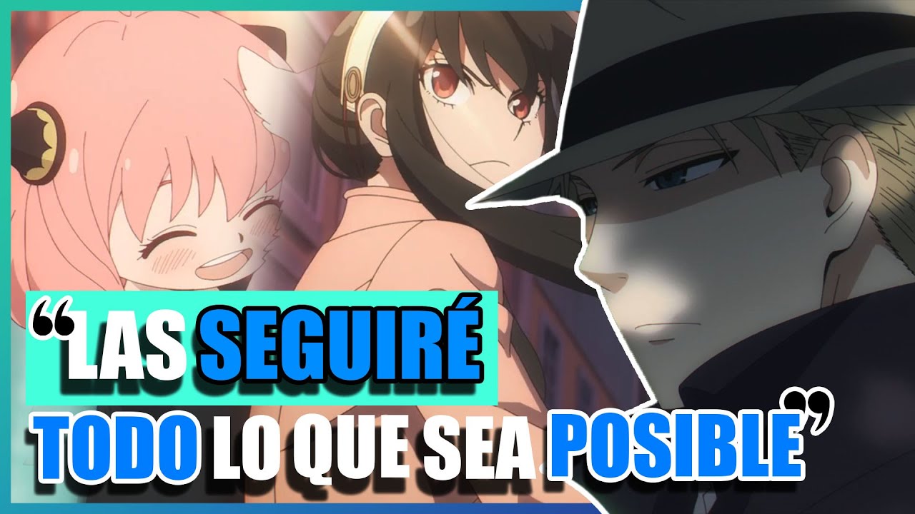 ¿LOID NO QUIERE DEJAR A ANYA Y YOR? El espía que quería conservar su 