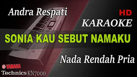 SONIA - KAU SEBUT NAMAKU ( NADA RENDAH PRIA ) || KARAOKE