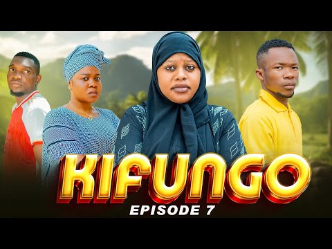 KIFUNGO EPISODE 7